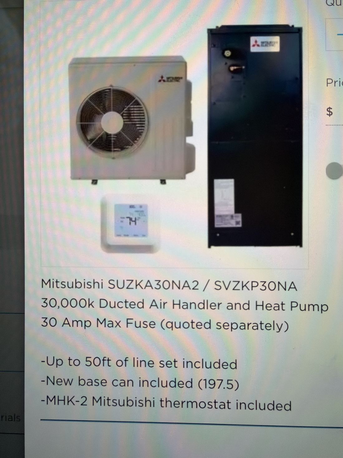 Photo of a screen showing a Mitsubishi outdoor heat pump, black air handler and thermostat, labeled SUZKA30NA2 / SVZKP30NA 30,000 ducted air handler and heat pump, up to 50 ft of line set included